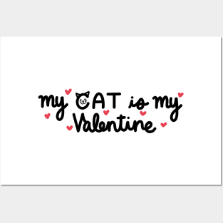 My Cat is my Valentine Posters and Art